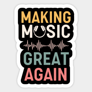 Making Music Great Again Sticker